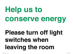 Help us to conserve energy - Please turn off light switches when leaving the room